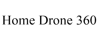 HOME DRONE 360