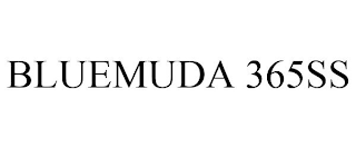 BLUEMUDA 365SS