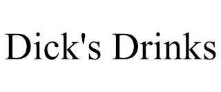 DICK'S DRINKS