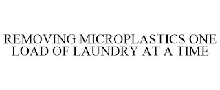 REMOVING MICROPLASTICS ONE LOAD OF LAUNDRY AT A TIME