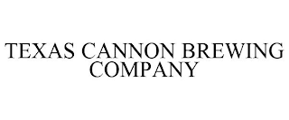 TEXAS CANNON BREWING COMPANY