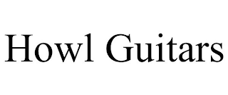 HOWL GUITARS