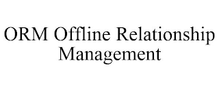 ORM OFFLINE RELATIONSHIP MANAGEMENT