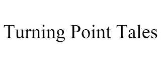 TURNING POINT TALES