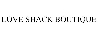 LOVE SHACK BOUTIQUE