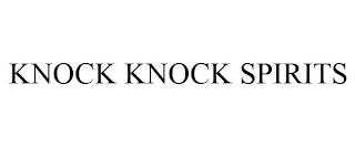 KNOCK KNOCK SPIRITS