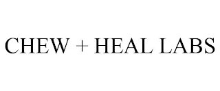 CHEW + HEAL LABS