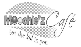 MOOCHIE'Z CAFÉ FOR THE KID IN YOU