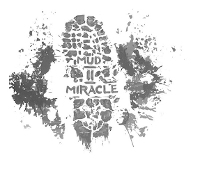 MUD II MIRACLE