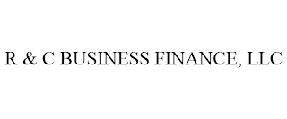 R & C BUSINESS FINANCE, LLC