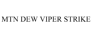 MTN DEW VIPER STRIKE