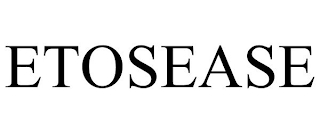 ETOSEASE