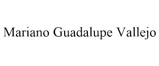 MARIANO GUADALUPE VALLEJO