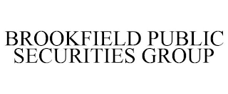 BROOKFIELD PUBLIC SECURITIES GROUP