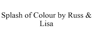 SPLASH OF COLOUR BY RUSS & LISA