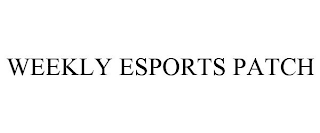 WEEKLY ESPORTS PATCH