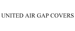 UNITED AIR GAP COVERS