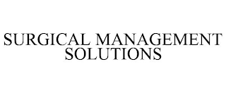 SURGICAL MANAGEMENT SOLUTIONS