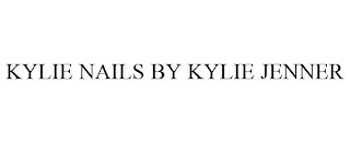 KYLIE NAILS BY KYLIE JENNER