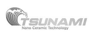 TSUNAMI NANO CERAMIC TECHNOLOGY