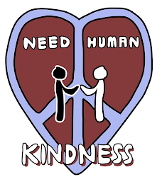 NEED HUMAN KINDNESS