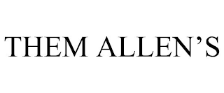 THEM ALLEN'S