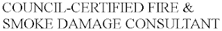 COUNCIL-CERTIFIED FIRE & SMOKE DAMAGE CONSULTANT