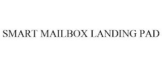 SMART MAILBOX LANDING PAD