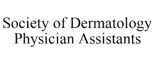 SOCIETY OF DERMATOLOGY PHYSICIAN ASSISTANTS