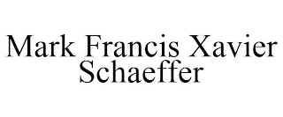 MARK FRANCIS XAVIER SCHAEFFER