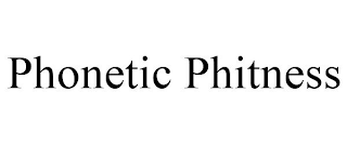 PHONETIC PHITNESS