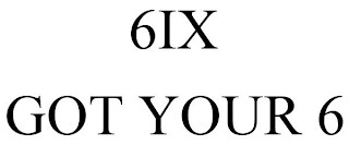 6IX GOT YOUR 6