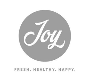 JOY FRESH. HEALTHY. HAPPY.