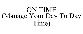ON TIME (MANAGE YOUR DAY TO DAY TIME)