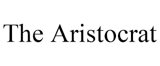 THE ARISTOCRAT