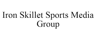 IRON SKILLET SPORTS MEDIA GROUP