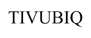 TIVUBIQ