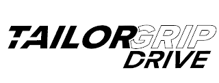 TAILORGRIP DRIVE