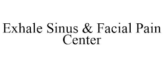 EXHALE SINUS & FACIAL PAIN CENTER