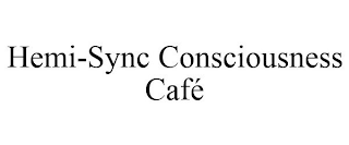 HEMI-SYNC CONSCIOUSNESS CAFÉ