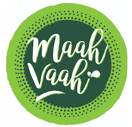 MAAH VAAH