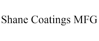 SHANE COATINGS MFG