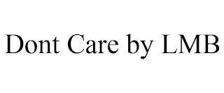 DONT CARE BY LMB