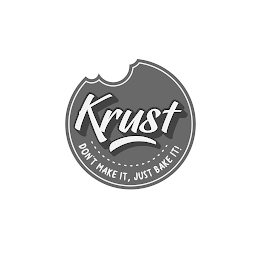 KRUST DON'T MAKE IT, JUST BAKE IT!