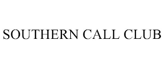 SOUTHERN CALL CLUB