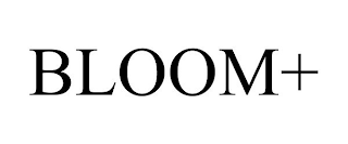 BLOOM+