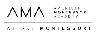 AMA AMERICAN MONTESSORI ACADEMY WE ARE MONTESSORI