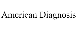 AMERICAN DIAGNOSIS