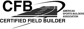 CFB CERTIFIED FIELD BUILDER AMERICAN SPORTS BUILDERS ASSOCIATION