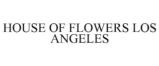 HOUSE OF FLOWERS LOS ANGELES